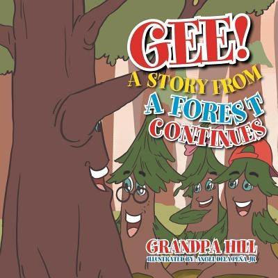 Gee! a Story from a Forest Continues by Hill, Grandpa