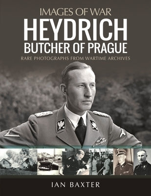 Heydrich: Butcher of Prague by Baxter, Ian