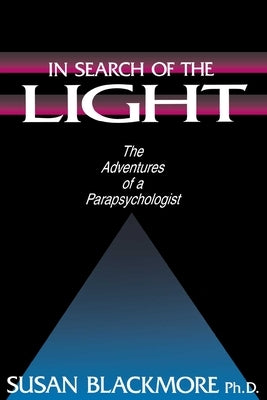 In Search of the Light by Blackmore, Susan J.
