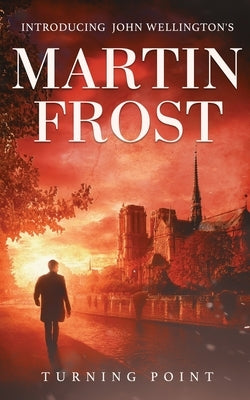 Martin Frost: Turning Point by Wellington, John