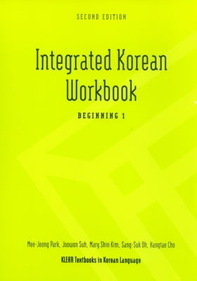 Integrated Korean Workbook: Beginning 1, Second Edition by Park, Mee-Jeong