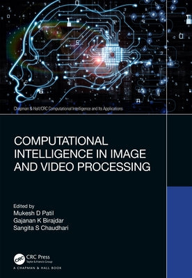 Computational Intelligence in Image and Video Processing by D. Patil, Mukesh