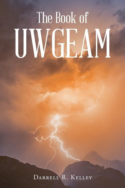 The Book of UWGEAM by Kelley, Darrell R.
