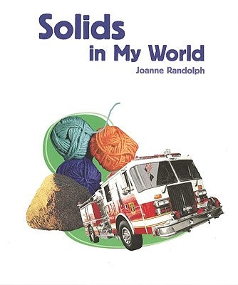 Solids in My World by Randolph, Joanne