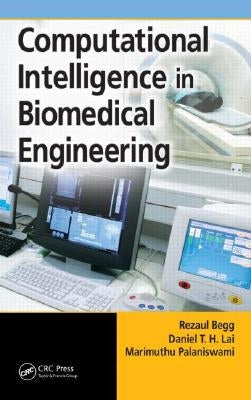 Computational Intelligence in Biomedical Engineering by Begg, Rezaul