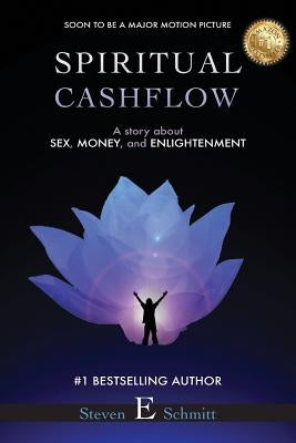 Spiritual Cashflow by Schmitt, Steven E.