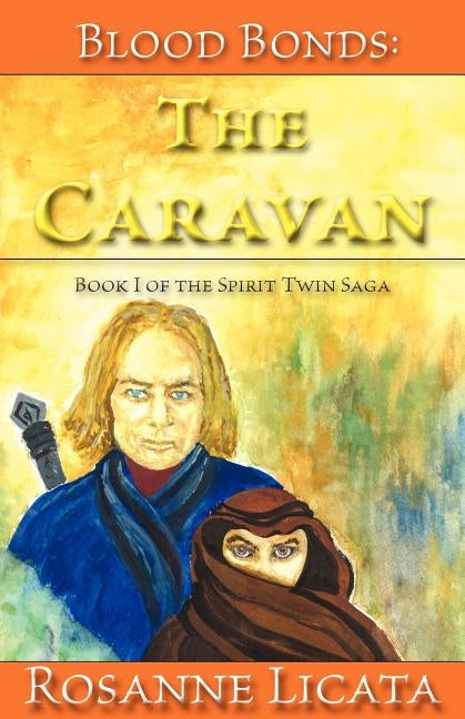 Blood Bonds: The Caravan by Licata, Rosanne