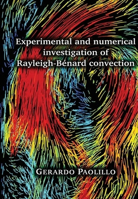 Experimental and numerical investigation of Rayleigh-Bénard convection by Paolillo, Gerardo
