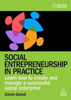 Social Entrepreneurship in Practice: Learn How to Create and Manage a Successful Social Enterprise by Djebali, Zeineb