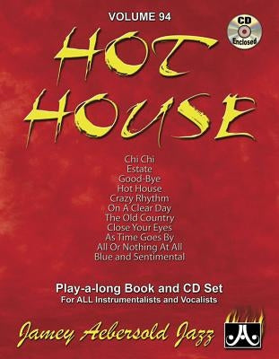Jamey Aebersold Jazz -- Hot House, Vol 94: Book & Online Audio by Aebersold, Jamey
