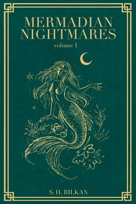 Mermadian Nightmares: Volume One by Dericci, Prof Matteo