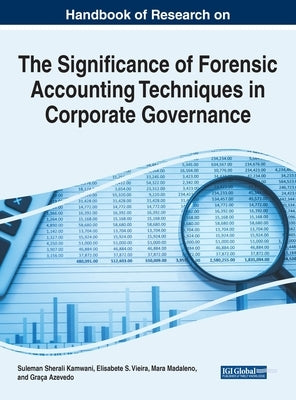 Handbook of Research on the Significance of Forensic Accounting Techniques in Corporate Governance by Kamwani, Suleman Sherali