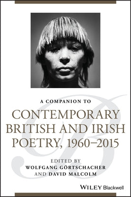 A Companion to Contemporary British and Irish Poetry, 1960 - 2015 by Gortschacher, Wolfgang