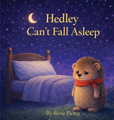 Hedley Can't Fall Asleep by Pierce, Rose