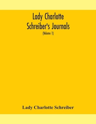 Lady Charlotte Schreiber'S Journals: Confidences Of A Collector Of Ceramics And Antiques Throughout Britain, France, Holland, Belgium, Spain, Portugal by Lady Charlotte Schreiber