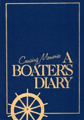 Cruising Memories: A Boater's Diary by Mystic Seaport Museum