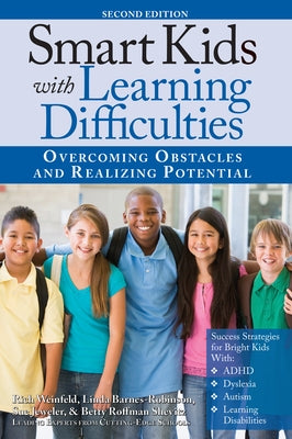 Smart Kids with Learning Difficulties: Overcoming Obstacles and Realizing Potential by Weinfeld, Rich