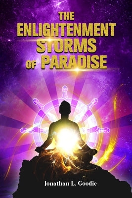 The Enlightenment Storms of Paradise by Goodie, Jonathan