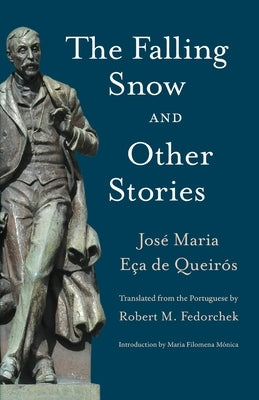 The Falling Snow and other Stories by Eca De Queiros, Jose Maria
