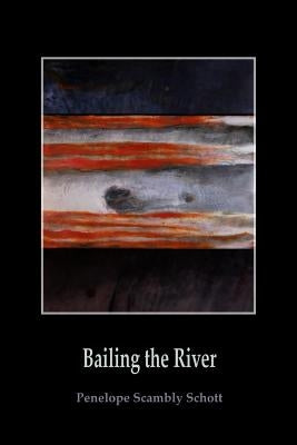 Bailing the River by Scambly Schott, Penelope