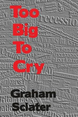 Too Big To Cry by Sclater, Graham
