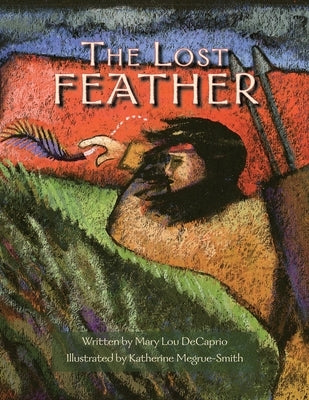 The Lost Feather by Decaprio, Mary Lou