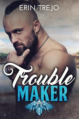 Troublemaker by Trejo, Erin