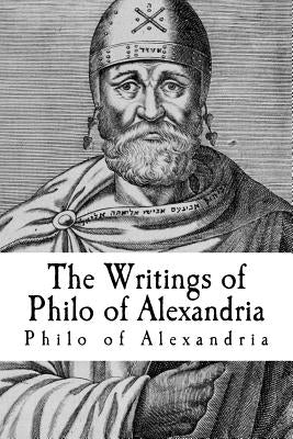The Writings of Philo of Alexandria by Anderson, Taylor