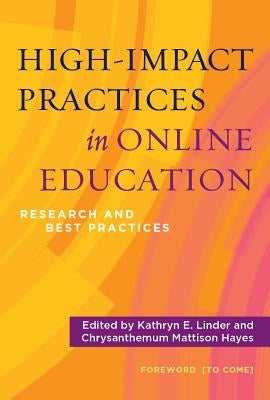 High-Impact Practices in Online Education: Research and Best Practices by Thompson, Kelvin