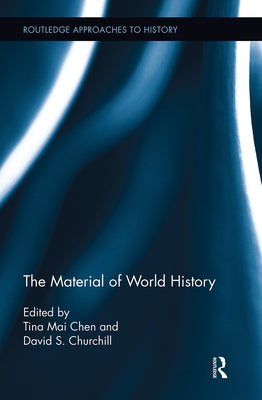 The Material of World History by Chen, Tina Mai