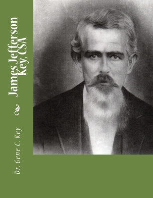 James Jefferson Key, CSA by Key, Gene C.