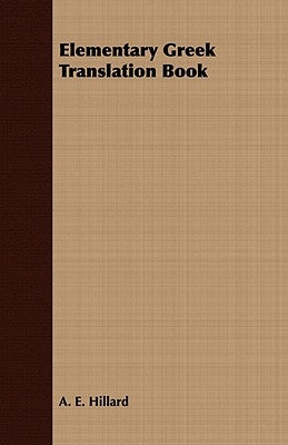 Elementary Greek Translation Book by Hillard, A. E.