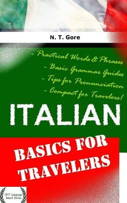 Italian - Basics for Travelers by Gore, N. T.