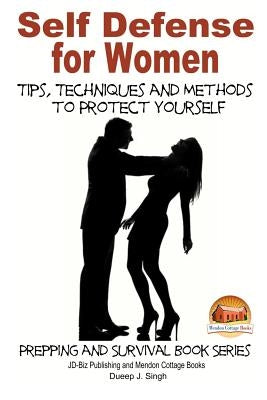 Self Defense for Women - Tips, Techniques and Methods to Protect Yourself by Davidson, John