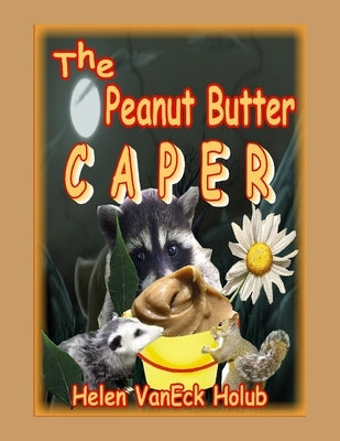 The Peanut Butter Caper by Vaneck Holub, Helen