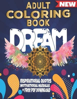 Adult Coloring Book Dream: Inspirational Quotes, Motivational Mandalas + Free PDF Download by Lamine, Jean