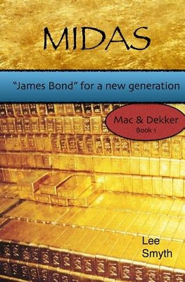 Midas: "James Bond" for a New Generation by Smyth, Lee