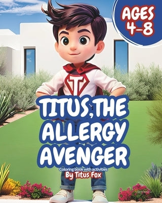 Titus, The Allergy Avenger by Araiza, Sandra