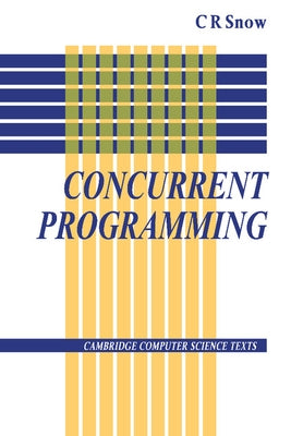Concurrent Programming by Snow, C. R.