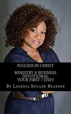 Success in Christ: Ministry and Business Devotional by Spiller-Bearden, Legenia M.
