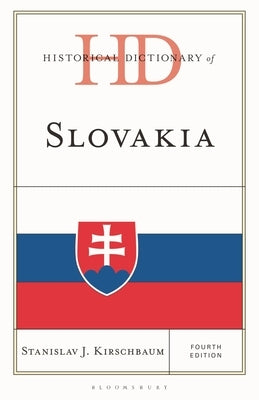 Historical Dictionary of Slovakia by Kirschbaum, Stanislav J.