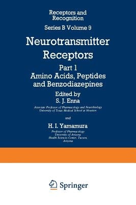 Neurotransmitter Receptors: Part 1 Amino Acids, Peptides and Benzodiazepines by Enna, Sam J.