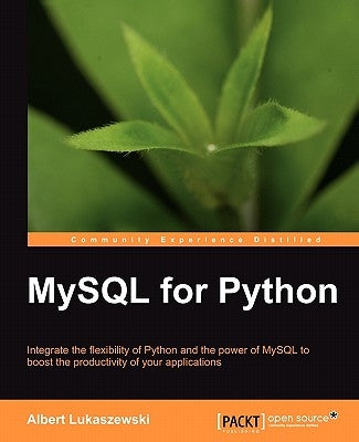 MySQL for Python: Database Access Made Easy by Lukaszewski, Albert