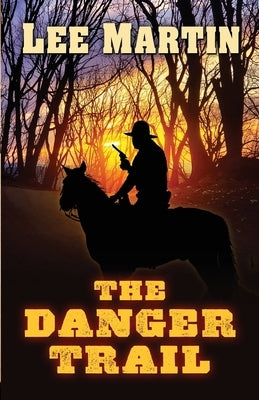 The Danger Trail by Martin, Lee