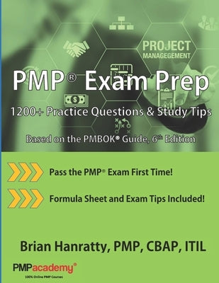 PMP(R) Exam Prep: 1200+ Practice Questions and Study Tips by Hanratty Pmp, Brian