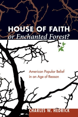 House of Faith or Enchanted Forest? by Hedrick, Charles W.