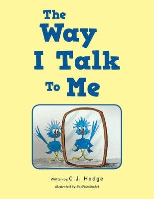 The Way I Talk To Me by Hodge, C. J.