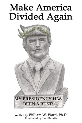 Make America Divided Again by Ward, William W.