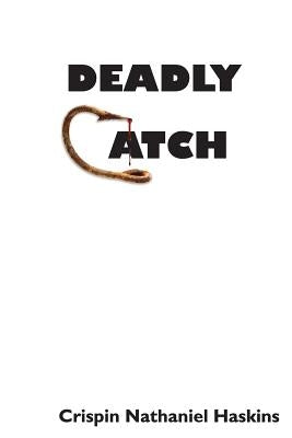 Deadly Catch: A Martha's Vineyard Mystery by Haskins, Crispin Nathaniel