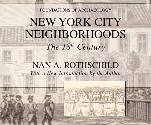 New York City Neighborhoods: The 18th Century by Rothschild, Nan A.